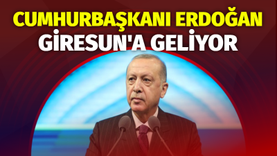Cumhurbaşkanı ve AK Parti Genel Başkanı Recep Tayyip Erdoğan, Giresun’a geliyor.