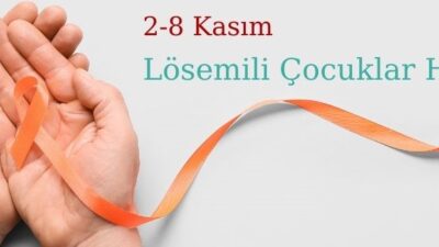Her yıl 2-8 Kasım tarihleri arasında Lösemili Çocuklar Haftası kapsamında