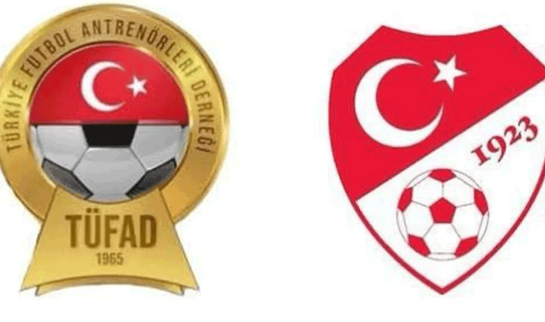 Türkiye Futbol Federasyonu (TFF) ve Türkiye Futbol Antrenörleri Derneği (TÜFAD)
