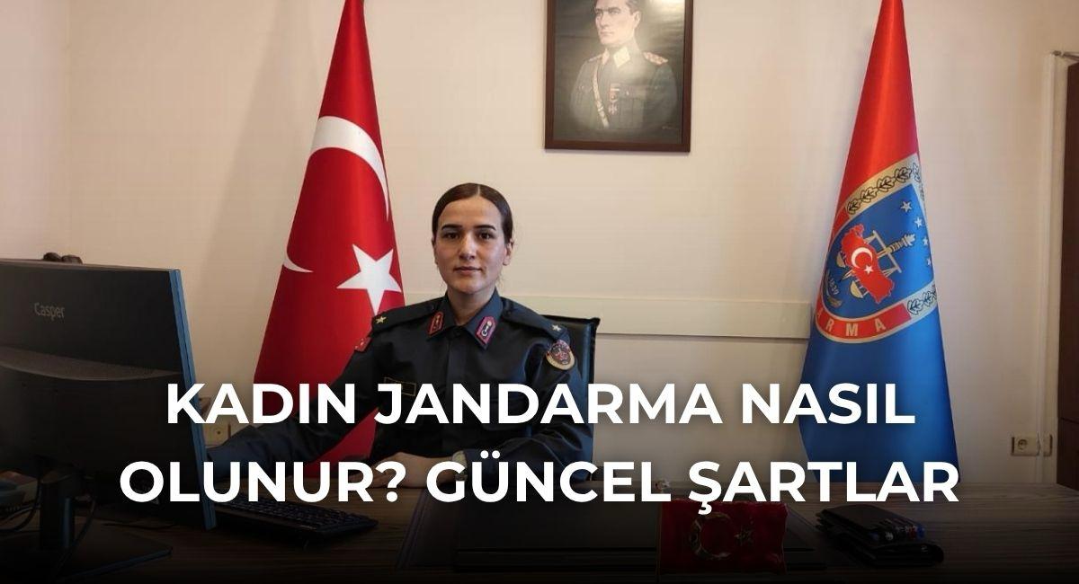Kadın Jandarma Nasıl Olunur? Güncel Başvuru Şartları ve Detayları