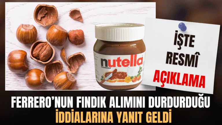 Küresel gıda devi Ferrero, Türkiye'de fındık alımını durdurduğu yönündeki iddiaları