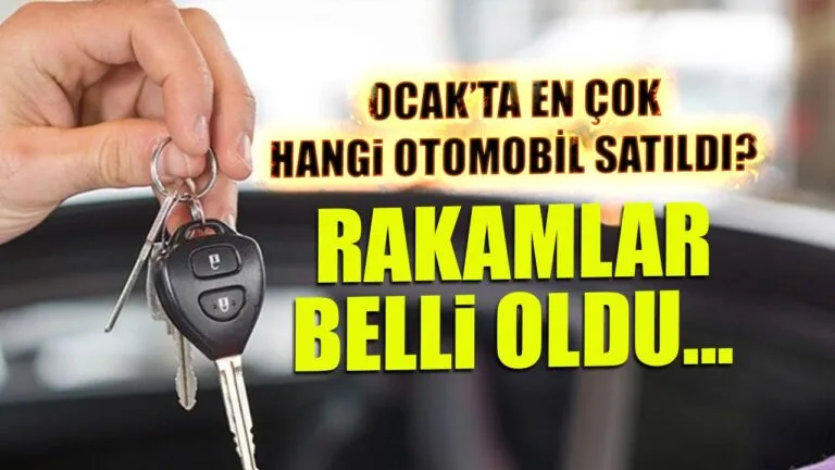 Ocak 2026 otomobil satış verileri açıklandı. En çok satan modeller,