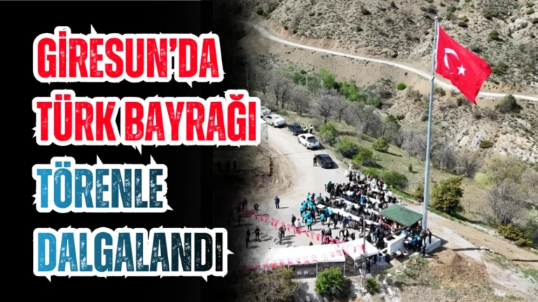 Giresun’da Türk Bayrağı Törenle Dalgalandı Giresun’un Çamoluk ilçesine bağlı Taşdemir Köyü’nde, Giresun Valisi Mustafa Koç’un