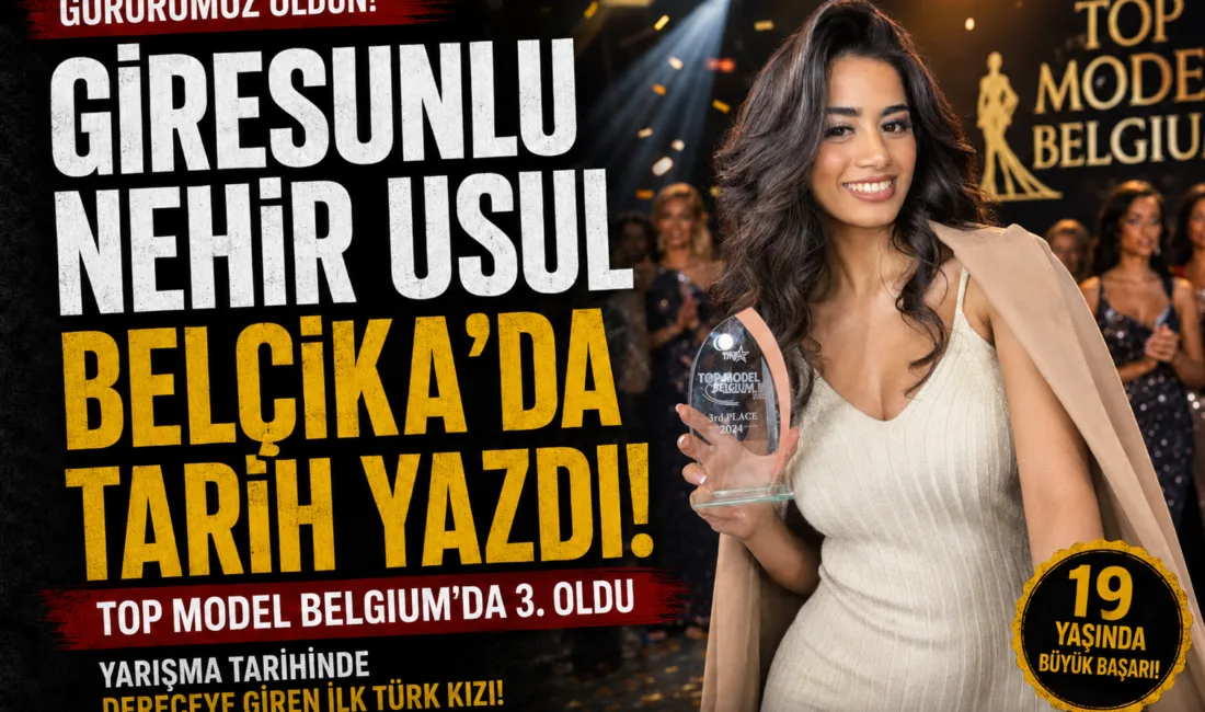 Giresunlu Nehir Usul Top Model Belgium’da Tarih Yazdı! Nehir Usul, Belçika’da düzenlenen Top Model Belgium yarışmasında üçüncü olarak
