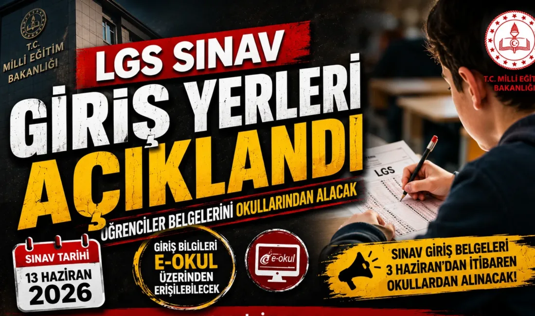 Milli Eğitim Bakanlığı, 13 Haziran 2026’da yapılacak LGS kapsamındaki merkezî